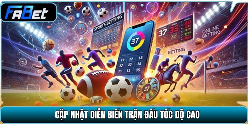 Cập nhật diễn biến trận đấu tốc độ cao