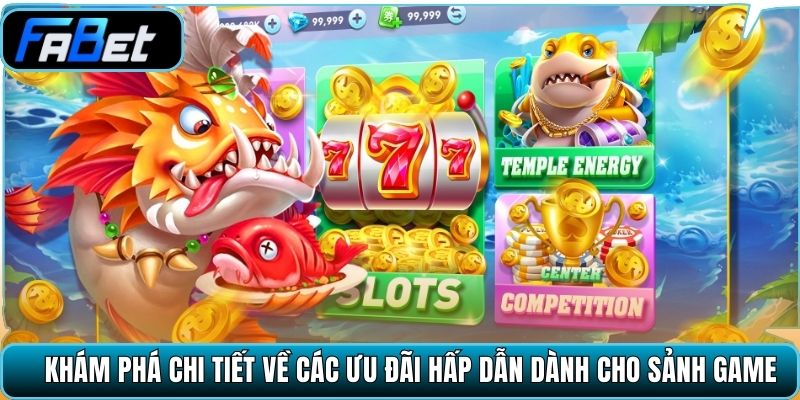 Khám phá chi tiết về các ưu đãi hấp dẫn dành cho sảnh game
