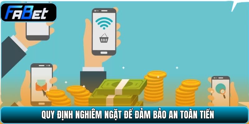 Quy định nghiêm ngặt để đảm bảo an toàn tiền